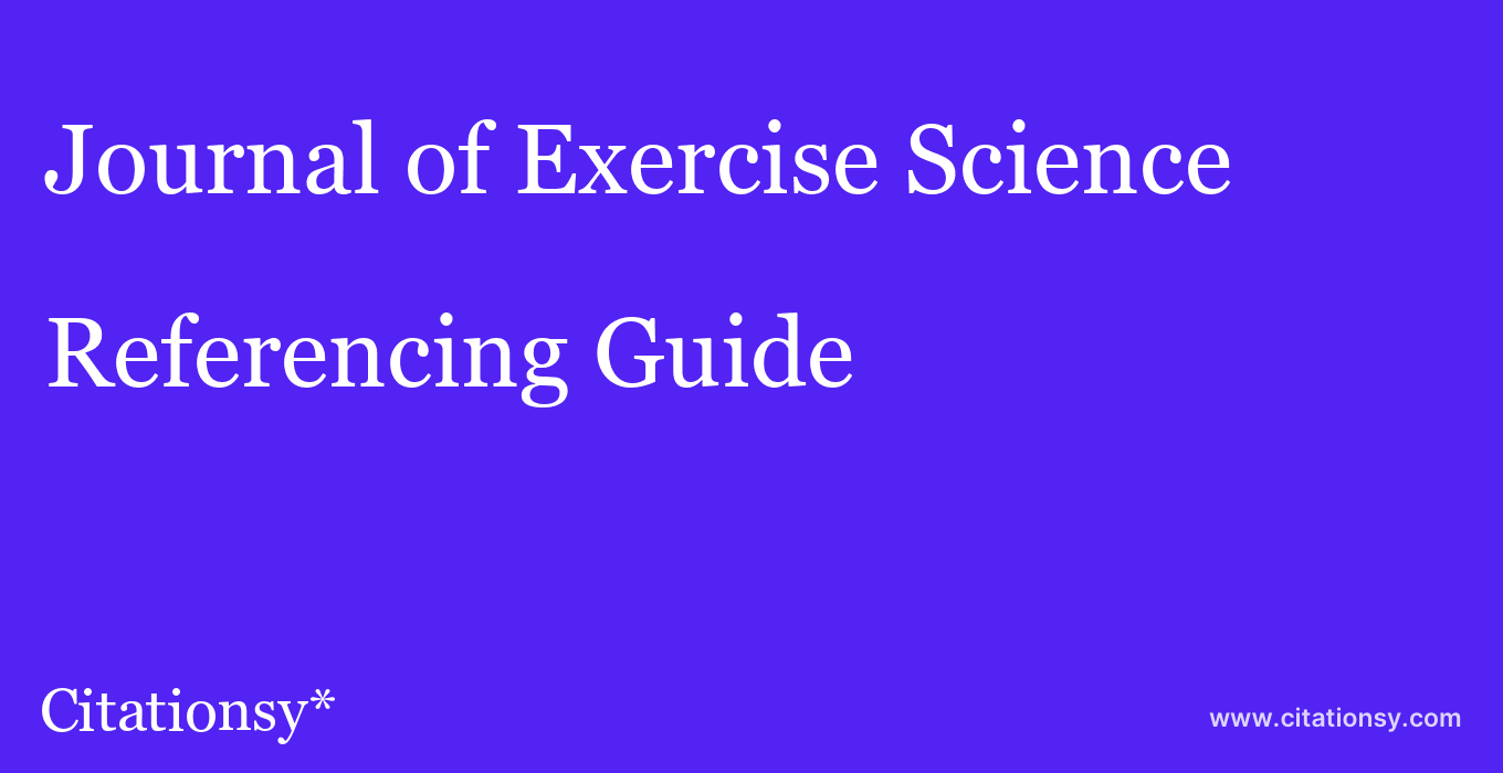 cite Journal of Exercise Science & Fitness  — Referencing Guide